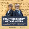 František Kinský a Matyáš Novák: Milí moji